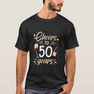 T-shirt Cheers est Anniversaire de 50 ans Boire du vin 50e