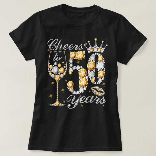 T-shirt Cheers To 50 Years Old Happy 50th Birthday Queen D (Design devant)
