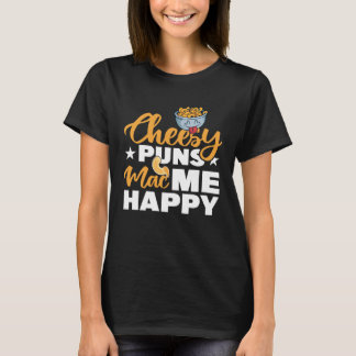 T-shirt Cheesy Puns Mac Me Happy Macaroni Mac And Cheese