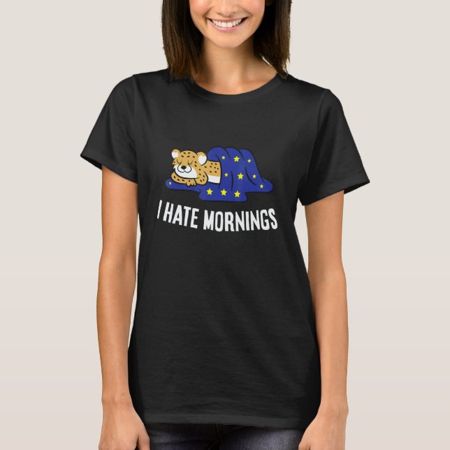 T-shirt Cheetah Tired  Cheetah I Hate Mornings (Devant)