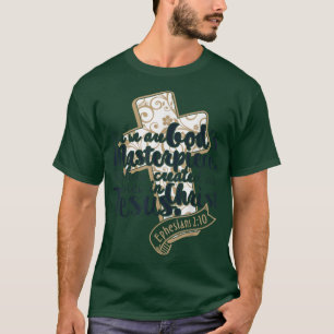 T-shirt Chef-d'oeuvre des dieux Bible Bible Verse
