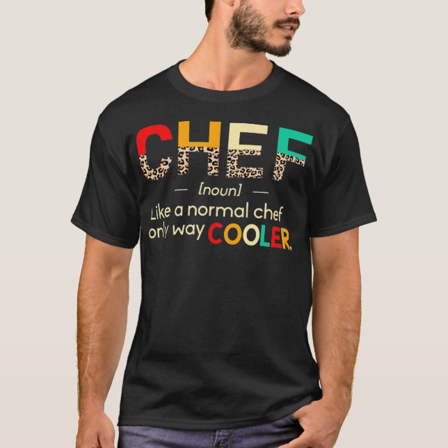 T-shirt Chef Funny Définition Uniquement Glacière Leopard  (Devant)