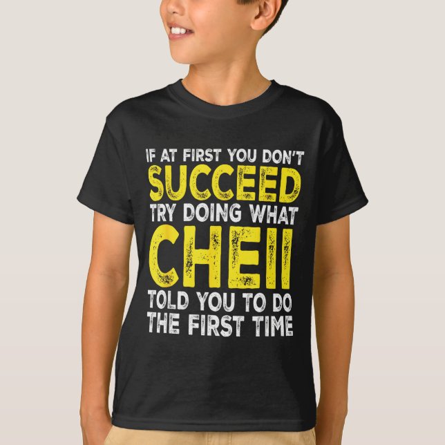 T-shirt Cheii - If At First You Don't Succeed Try Doing Wh (Devant)