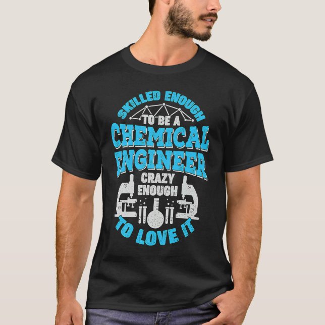 T-shirt Chemical Engineering for a Chemical Engineer (Devant)