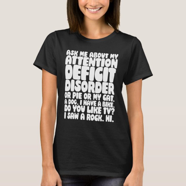 T-shirt Chemise ADHD Funny Me Demandez Mon Déficit D'Atten (Devant)