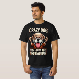 T-shirt Chemise Chien Chauve Fou – Citation Drôle de Chien