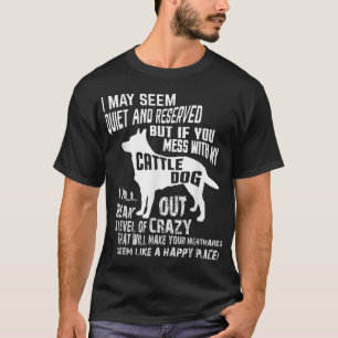 T-shirt Chemise chien de bétail Crazy Funny Blue Heeler