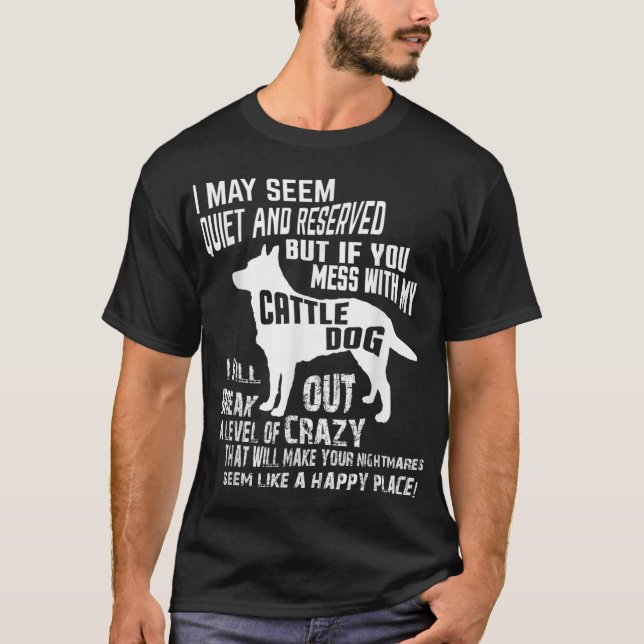T-shirt Chemise chien de bétail Crazy Funny Blue Heeler ts (Devant)