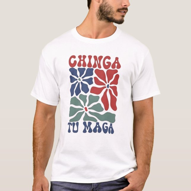 T-shirt chemise chinga tu maga (Devant)