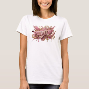T-shirt Chemise citation Cool Pink POUR IT UP