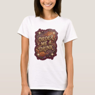 T-shirt Chemise citation frappante OR ME COMMANDER UN VERR