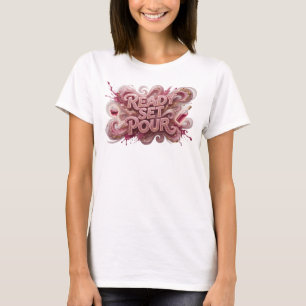 T-shirt Chemise citation READY SET POUR Rose ludique