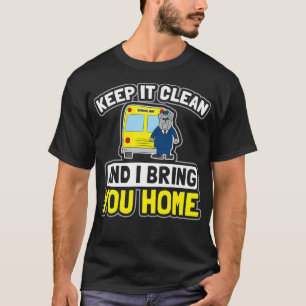 T-shirt Chemise d'autobus scolaire Garder propre Ramenez-v