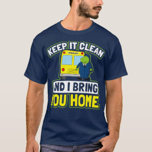 T-shirt Chemise d'autobus scolaire Gardez propre Ramenez-v