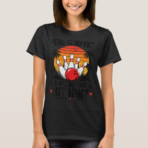 T-shirt Chemise de bowling drôle qui est Mark et pourquoi 