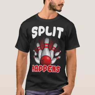 T-shirt Chemise de bowling Split Happens Drôle Bowler Bowl