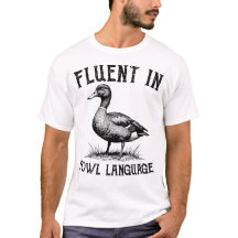 Chemise de canard, Fluent in Fowl Language