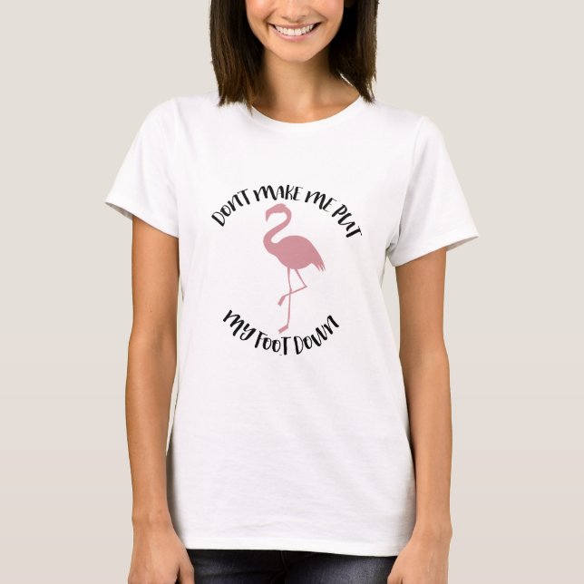 T-shirt Chemise de Flamant rose - ne m'incitez pas à (Devant)