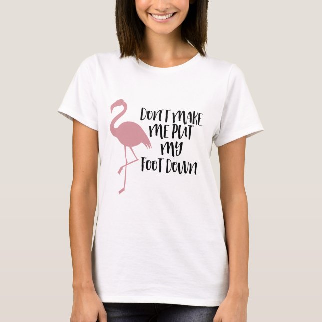 T-shirt Chemise de Flamant rose - ne m'incitez pas à (Devant)
