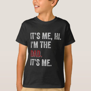 T-shirt Chemise de la fête des pères drôle C'est moi Salut
