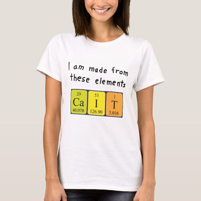 T-shirt Chemise de nom de table périodique Cait (Devant)