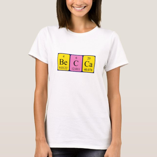 T-shirt Chemise de nom de table périodique de Becca (Devant)