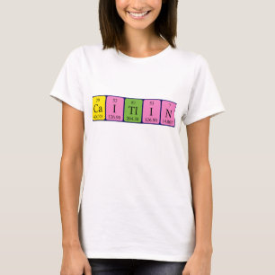 T-shirt Chemise de nom de table périodique de Caitlin