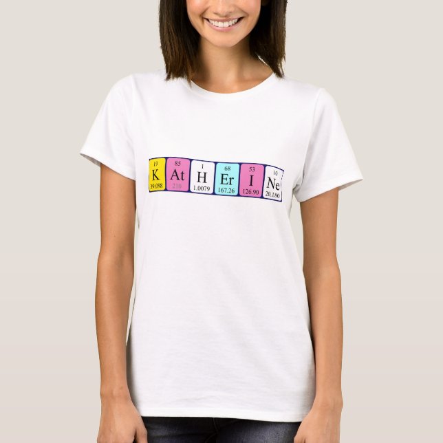 T-shirt Chemise de nom de table périodique de Katherine (Devant)