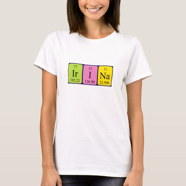 T-shirt Chemise de nom de table périodique d'Irina (Devant)