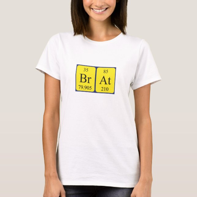 T-shirt Chemise de nom de table périodique du Brat (Devant)