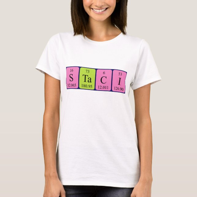 T-shirt Chemise de nom de table périodique Staci (Devant)