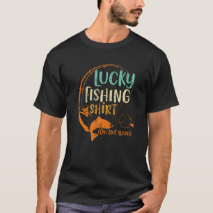 T-shirt Chemise de pêche chanceuse Ne pas laver Drôle de p