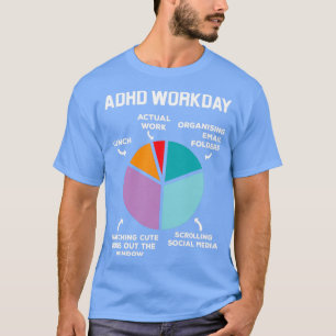 T-shirt Chemise de travail TDAH amusant Chemise TDAH TDAH 
