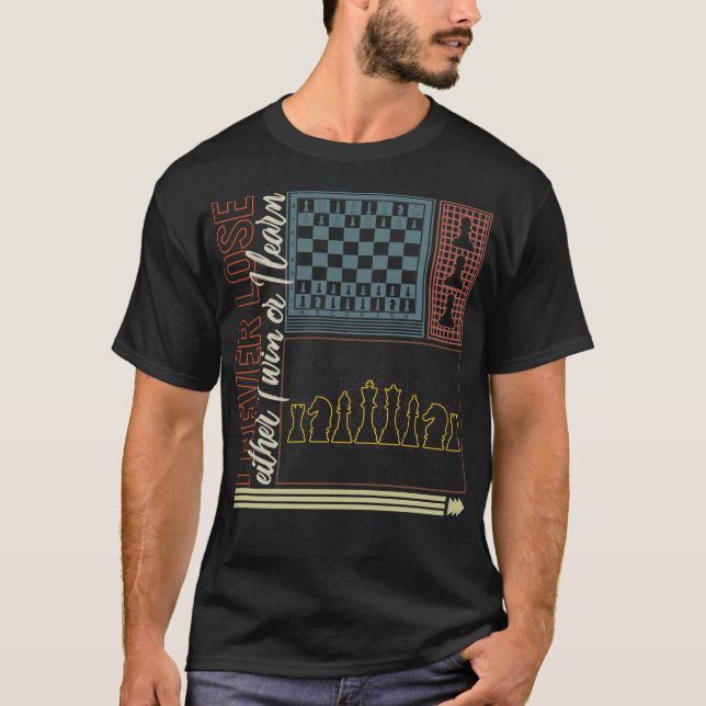 T-shirt Chemise D'Échecs, Je Ne Perds Jamais Que Je Gagne  (Devant)