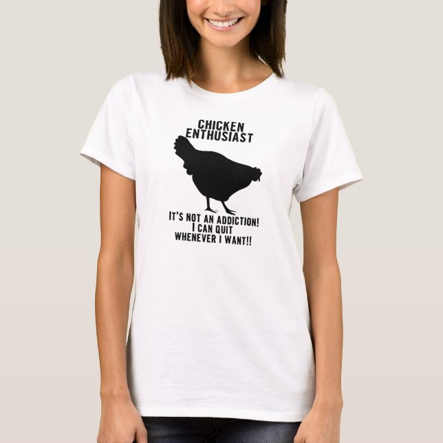 T-shirt Chemise d'enthousiaste d'intoxiqué de poulet… heu… (Devant)