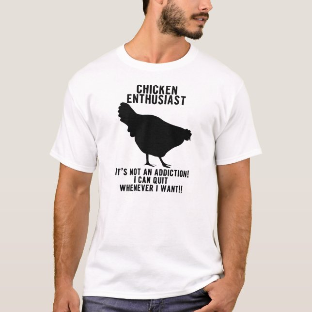 T-shirt Chemise d'enthousiaste d'intoxiqué de poulet… heu… (Devant)