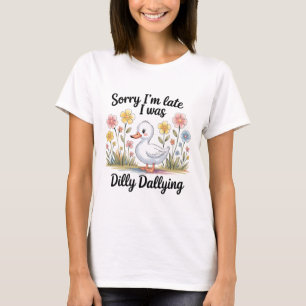 T-shirt Chemise Dilly Dally Goose   Drôle Tard Tee