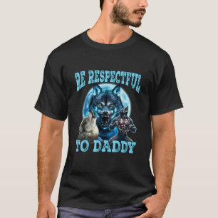 T-shirt Chemise drôle Alpha Wolf Sois Respectueux Envers P