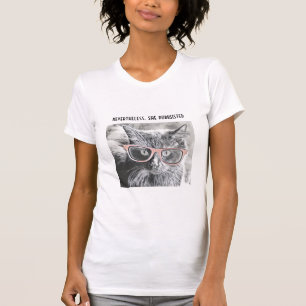 T-shirt Chemise drôle de chat, néanmoins, elle purrsisted