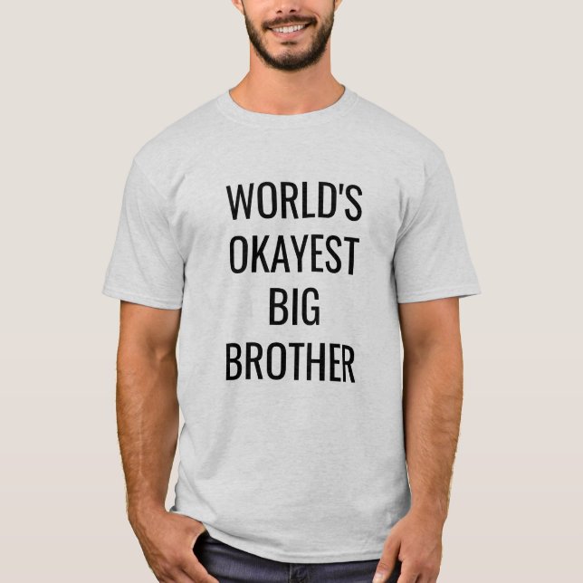 T-shirt Chemise drôle de frère d'Okayest du monde (Devant)