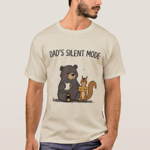 T-shirt Chemise drôle de l'ours en mode silencieux de papa