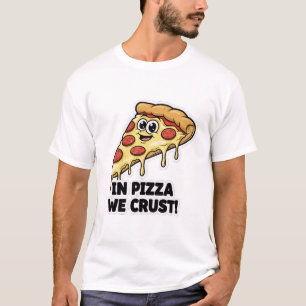 T-shirt Chemise drôle de pizza Jeu de mots "In Pizza We