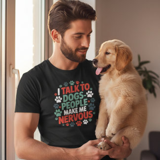 T-shirt Chemise Drôle Je Parle Aux Chiens Les Gens Me Rend