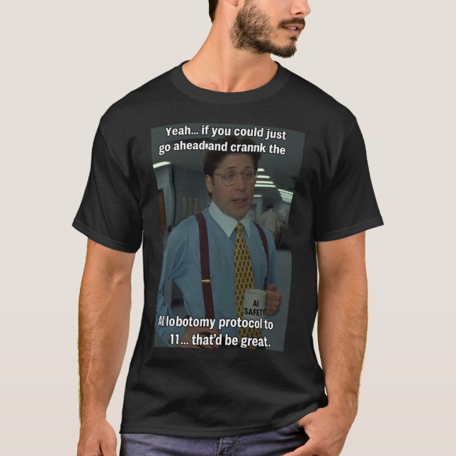 T-shirt Chemise du protocole de lobotomie AI - "Ce serait  (Devant)