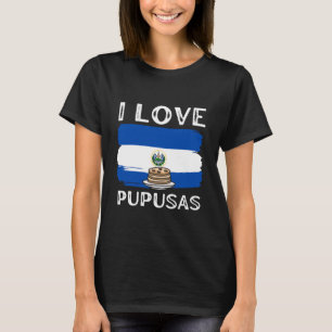 T-shirt Chemise El Salvador I Love Pupusas Unisex