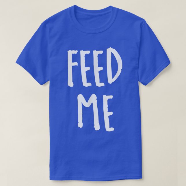 T-shirt Chemise Feed Me (Design devant)