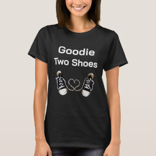 T-shirt Chemise Goodie Two Shoes