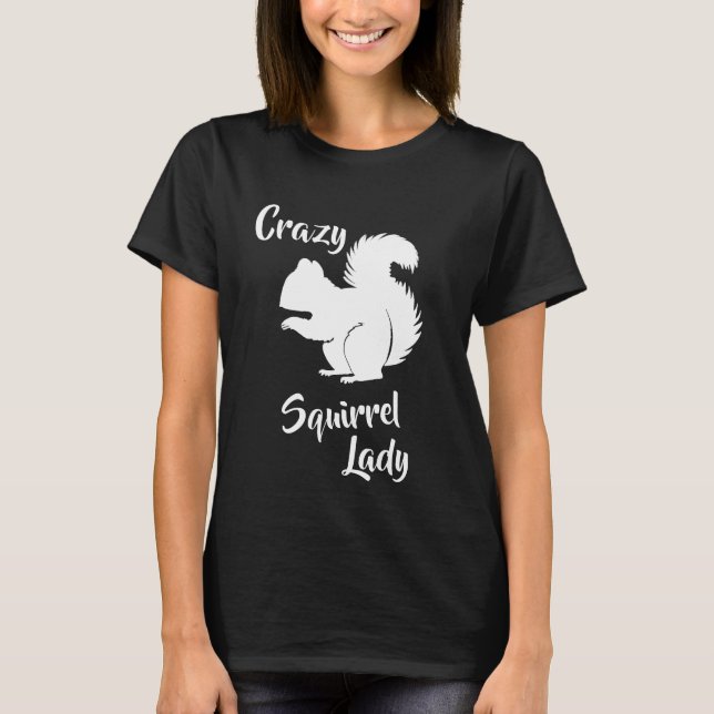 T-shirt Chemise Humour d'écureuil fou Lady Funny Squirrel (Devant)