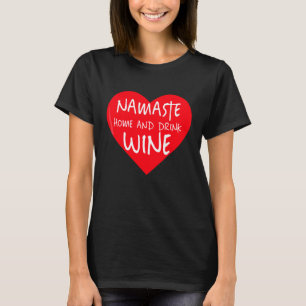 T-shirt Chemise Namaste Home and Drink Wine Parodie de yog