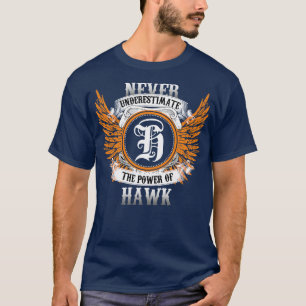 T-shirt Chemise Nom Hawk Ne Sous-Estime Jamais La Puissanc